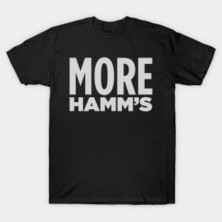 MORE HAMM'S! T-Shirt